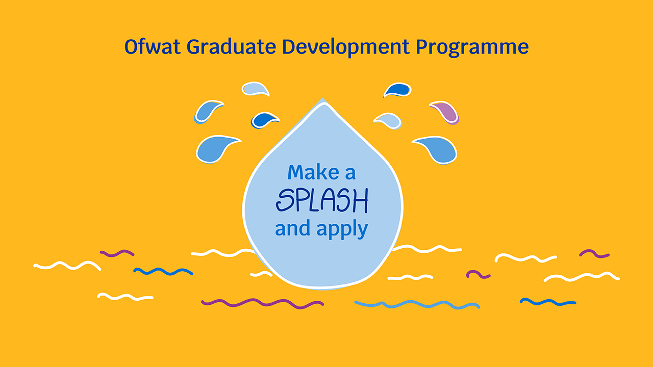 Ofwat Graduate Development Programme Make A Splash and Apply